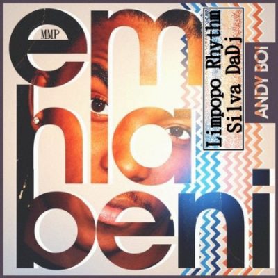 Andy Boi Emhlabeni (Limpopo Rhythm & Silva Dadj Remix) Mp3 Download