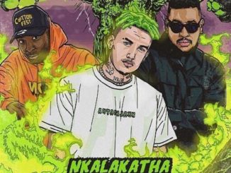 Costa Titch Nkalakatha Remix (feat. AKA & Riky Rick) Mp3 Download