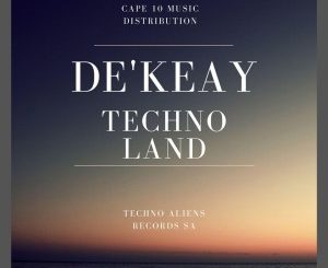 De’KeaY Techno Land EP Download