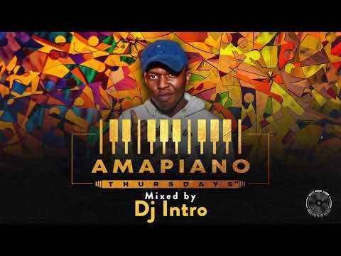 Dj Intro Amapiano Thursdays Mix Mp3 Download