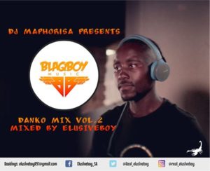 Dj Maphorisa Danko Mix Vol.2 Mp3 Download (Guest Mix By Elusiveboy SA)