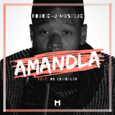 Fourie-J Musique Amandla ft. Dr Craigaluv Mp3 Download
