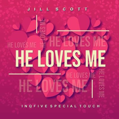 DOWNLOAD Jill Scott He Loves Me (InQfive Special Touch) Mp3