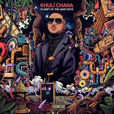 DOWNLOAD Khuli Chana Planet Of The Have Nots Album Zip File