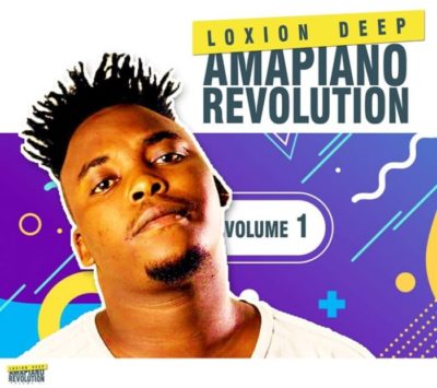 Loxion Deep Amapiano Revolution Vol 1 Zip Download