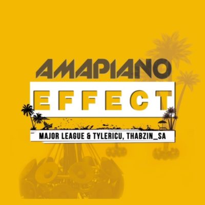 DOWNLOAD Major League, Tyler IC, DJ Thabzin Amapiano Effect EP