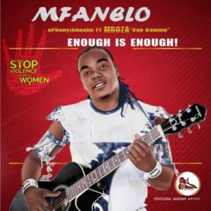 Mfanelo ft Mroza Fakude Enough Is Enough Mp3 Download