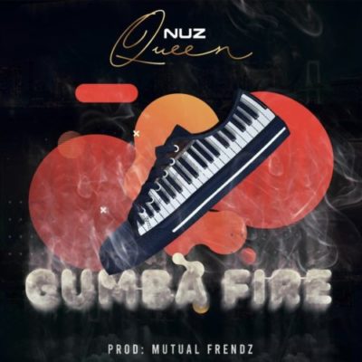 Download Nuz Queen Gumba Fire Mp3