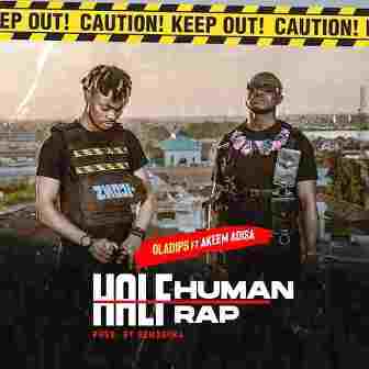 Oladips Ft. Akeem Adisa Half Human Half Rap Mp3 Download