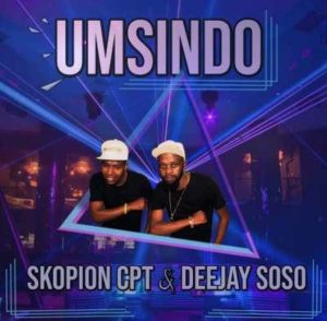 Skopion CPT Ft Deejay Soso Umsindo Mp3 Download