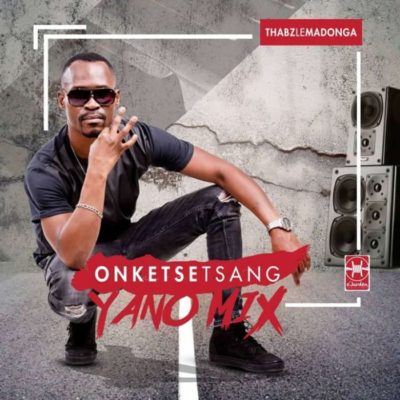 Thabz Le Madonga Onketsetsang (Yano Mix) Mp3 Download