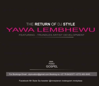 Mr Style Yawa lembewu ft Trundles Artist Development Mp3 Download
