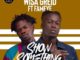 Wisa Greid Show Something ft. Fameye Mp3 Download