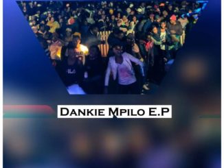 Dankie Mpilo (ft. Dosline & Mizzer ZA) Ep Download