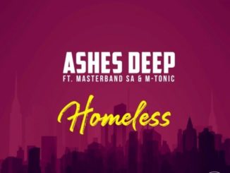 DOWNLOAD Ashes Deep Homeless Mp3 Ft. MasterBand SA & M-Tonic