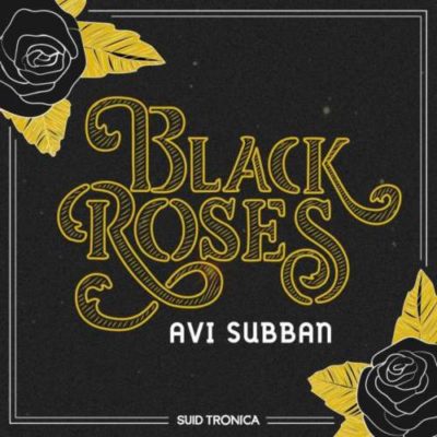 DOWNLOAD Avi Subban Black Roses EP Zip