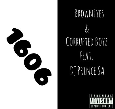 Brown Eyes & Corrupted Boys x DJ Prince SA 1606 Mp3 Download