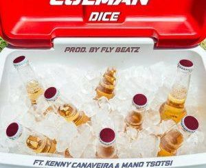 Dice, Kenny Canaveira, Mano Tsotsi COLMAN Mp3 Download