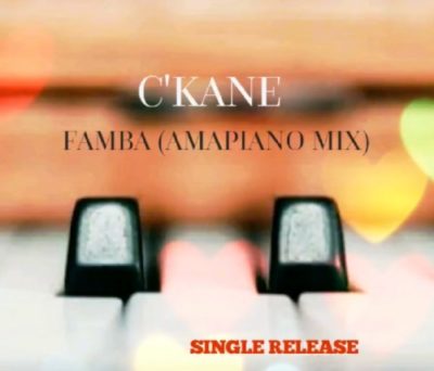 DOWNLOAD C’kane Famba (Amapiano Mix) Mp3