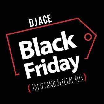 DJ Ace – Black Friday Amapiano Special Mix Fakaza Download