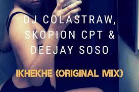 DJ Colastraw, Skopion CPT & Deejay Soso Ikhekhe Mp3 Download
