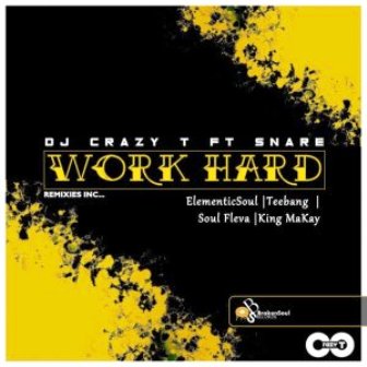 DJ Crazy T feat. Snare Work Hard (Incl. Remixes) Zip Download