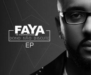 DJ Faya Dono Não Discute EP Download