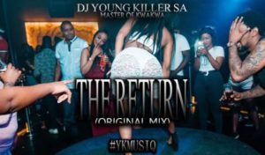 Dj young killer SA The Return (Islolo) Mp3 Download