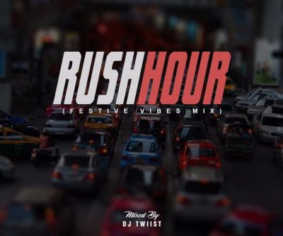 Dj Twiist Rush Hour (Festive Vibes Mix) Mp3 Download