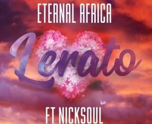 DOWNLOAD Eternal Africa Lerato Ft. Nick Soul Mp3