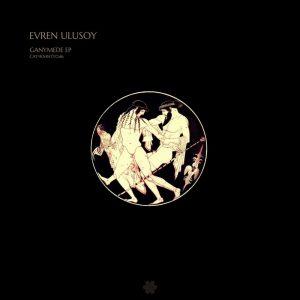 Download Evren Ulusoy Ganymede EP