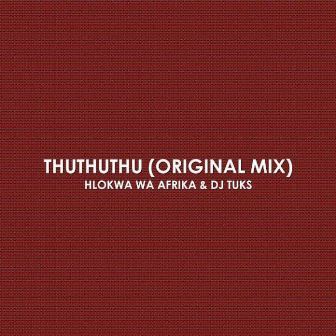 Hlokwa Wa Afrika & DJ Tuks Thuthuthu Mp3 Download