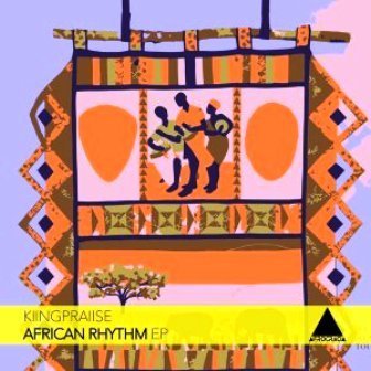 KiingPraiise African Rhythm EP ZIP Download