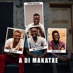 King Monada ADi Makatxe ft. Mark Eaze, Mr Yoghurt Marskay Mp3 Download