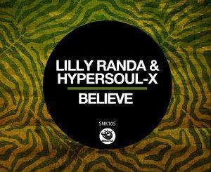DOWNLOAD Lilly Randa & HyperSOUL-X Believe (Main Mix) Mp3