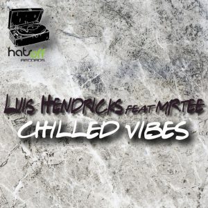 Luis Hendricks , Mr.Tee Chilled Vibes Mp3 Download