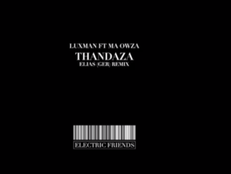 Luxmann Thandaza (Elias Remix) feat. Ma Owza Mp3 Download
