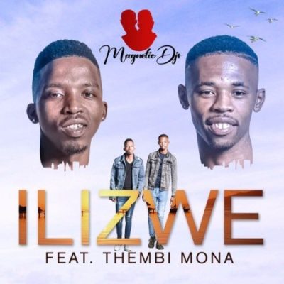Magnetic Djs Ilizwe ft. Thembi Mona Mp3 Download