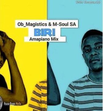 OB Magistics, M-Soul SA Biri (Amapiano Mix) Mp3 Download
