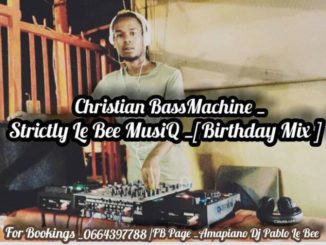 Pablo Le Bee Strictly Le Bee MusiQ (Birthday Mix) Mp3 Download