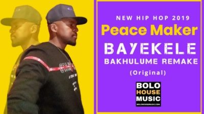 Peace Maker Bayekele Bakhulume (remake) Mp3 Download