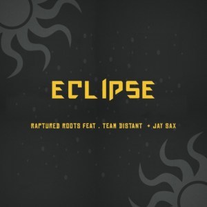 DOWNLOAD Raptured Roots Eclipse Ft. Team Distant & Jay Sax Mp3