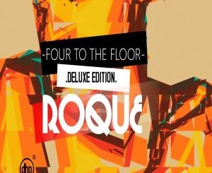 Roque Four To The Floor (Deluxe Edition) Album Zip Mp3 Download