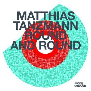 Matthias Tanzmann Round And Round EP DownloadMatthias Tanzmann Round And Round EP Download