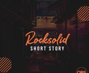 Rocksolid Short Story Mp3 Download
