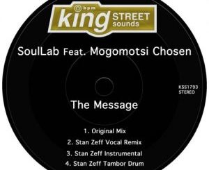 DOWNLOAD SoulLab The Message (Stan Zeff Vocal Remix) Ft. Mogomotsi Chosen Mp3