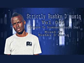 Rushky D’musiq Strictly Rushky D’musiq VoL 003 (Tribute To Drumonade & Phuddy) Mp3 Download