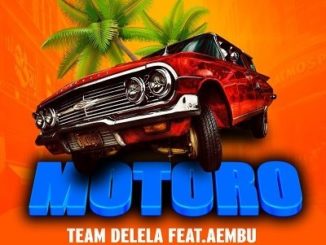 DOWNLOAD Team Delela Motoro Ft. AEMBU x Blaque Juice Mp3