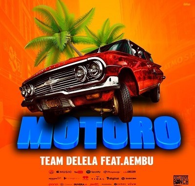 DOWNLOAD Team Delela Motoro Ft. AEMBU x Blaque Juice Mp3