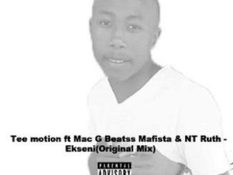 Tee Motion Ft Mac G _Mafita & NT Ruth Ekseni Mp3 Download